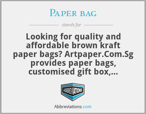 Paper bag - Looking for quality and affordable brown kraft paper bags? Artpaper.Com.Sg provides paper bags, customised gift box, Stationary printing service, sticker label printing, custom paper bags in Singapore.